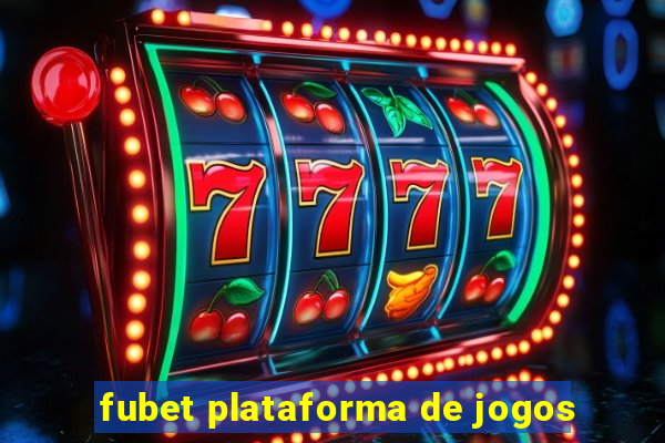 fubet plataforma de jogos